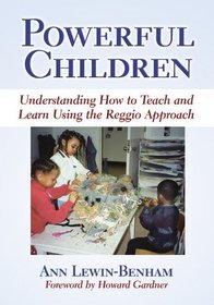 Powerful Children: Understanding How to Teach and Learn Using the Reggio Approach (Early Childhood Education Series (Teachers College Pr))
