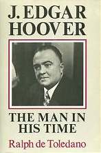 J Edgar Hoover the Man In His Time