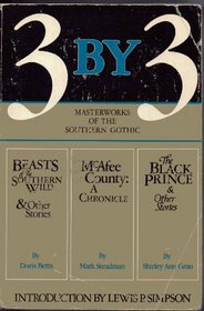 3 By 3: Masterworks of the Southern Gothic (Beasts of the Southern Wild, McAfee County: A Chronicle, and The Black Prince)