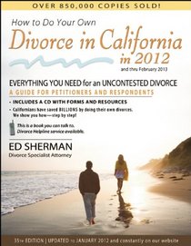 How to Do Your Own Divorce in California in 2012: Everything You Need for an Uncontested Divorce