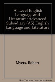 'A' Level English Language and Literature: Advanced Subsidiary (AS) English Language and Literature