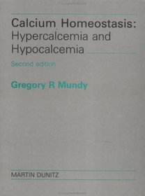 Calcium Homeostasis: Hypercalcemia and Hypocalcemia