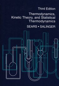 Thermodynamics, Kinetic Theory, and Statistical Thermodynamics (3rd Edition)