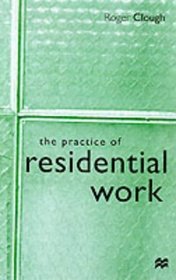 The Practice of Residential Work