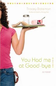 You Had Me at Good-bye (Drama Queen, Bk 2)