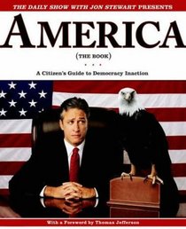 The Daily Show with Jon Stewart Presents America (The Book)