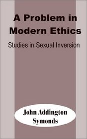 Problem in Modern Ethics: A Studies in Sexual Inversion