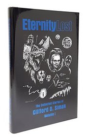 Eternity Lost: The Collected Stories of Clifford D. Simak Volume 1