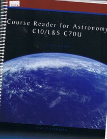 Course Reader for Astronomy C10/L&S C70U : Introduction to General Astronomy Fall 2007