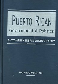 Puerto Rican Government and Politics: A Comprehensive Bibliography