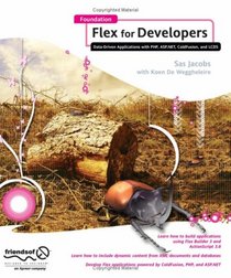 Foundation Flex for Developers: Data-Driven Applications with PHP, ASP.NET, ColdFusion, and LCDS (Foundation)