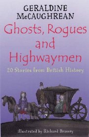 Ghosts, Rogues and Highwaymen: 20 Stories from British History (Britannia)