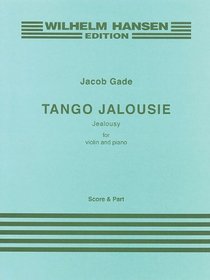 TANGO JALOUSIE JEALOUSY FOR  VIOLIN AND PIANO PERFORMANCE SCORE AND PART