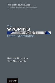 The Wyoming State Constitution (Oxford Commentaries on the State Constitutions of the United States)