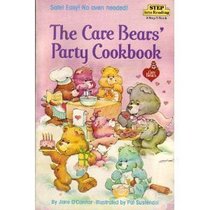 The Care Bears' Party Cookbook. A Step 2 Book.