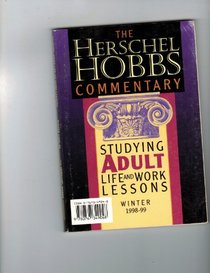 The Herschel Hobbs Commentary: Studying Adult Life and Work Lessons (Summer 1999) summer 1999,volume 31. number 4