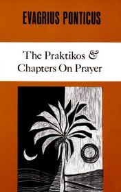 Evagrius Ponticus: The Praktikos & Chapters on Prayer (Cistercian Studies)