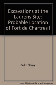Excavations at the Laurens Site: Probable Location of Fort de Chartres I