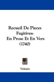 Recueil De Pieces Fugitives: En Prose Et En Vers (1740) (French Edition)