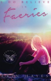 I Do Believe in Faeries: Enchanted: The Fairy Revels Collection