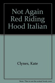 Not Again Red Riding Hood --2002 publication.
