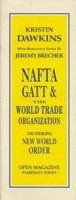 NAFTA, GATT  the World Trade Organization: The New Rules of Corporate Conquest (Open Magazine Pamphlet Series)