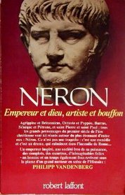 Neron, Empereur et dieu, artiste et bouffon