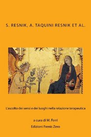 L'ASCOLTO DEI SENSI E DEI LUOGHI NELLA RELAZIONE TERAPEUTICA (Confini della psicoanalisi) (Volume 5) (Italian Edition)