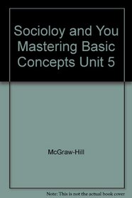 Sociology and You: Mastering Basic Concepts Unit 5