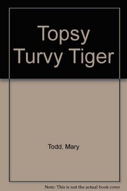 Topsy Turvy Tiger