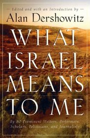 What Israel Means to Me: By 80 Prominent Writers, Performers, Scholars, Politicians, and Journalists