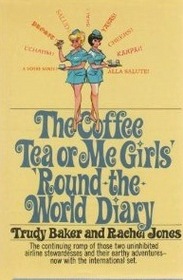 Coffee, Tea or Me Girl's Round the World Diary
