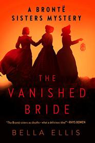 The Vanished Bride (Bront Sisters Mystery, A)