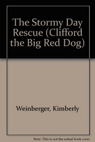 The Stormy Day Rescue (Clifford the Big Red Dog)