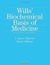 Wills' Biochemical Basis of Medicine