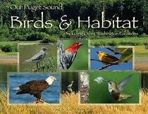 Our Puget Sound Birds & Habitat, Including Other Washington Locations