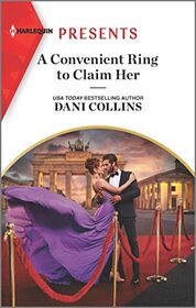 A Convenient Ring to Claim Her (Four Weddings and a Baby, Bk 3) (Harlequin Presents, No 4085)