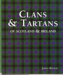 Clans & Tartans of Scotland & Ireland