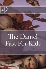 The Daniel Fast For Kids