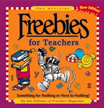 The Official Freebies for Teachers: Something for Nothing or Next to Nothing (Official Freebies)