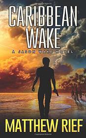 Caribbean Wake (Jason Wake, Bk 1