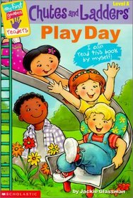 Chutes and Ladders: Play Day (My First Books (Scholastic))