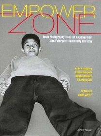 Empower Zone : Youth Photography from the Empowerment Zone/Enterprise Community Initiative