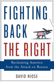 Fighting Back the Right: Reclaiming America from the Attack on Reason