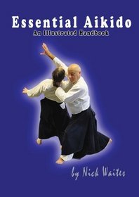 Essential Aikido: An Illustrated Handbook