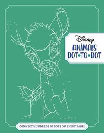 Disney Animals Dot-to-Dot: Connect Hundreds of Dots On Every Page! (A Dot-to-Dot Book)