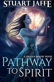 Pathway to Spirit (Gillian Boone)