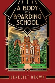 A Body at a Boarding School: A 1920s Mystery (Lord Edgington Investigates...)