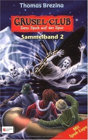 Sammelband 2. Grusel-Club. Dem Spuk auf der Spur. ( Ab 10 J.).