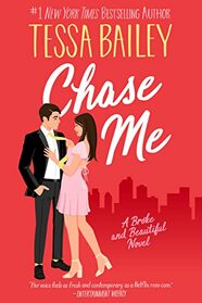 Chase Me (Broke and Beautiful, Bk 1)